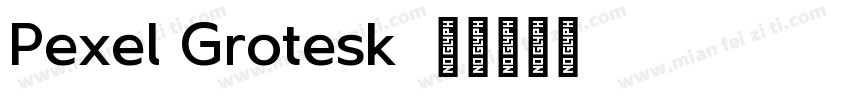 Pexel Grotesk字体转换